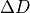 \Delta D